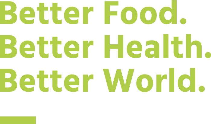 Better Food. Better Health. Better World.